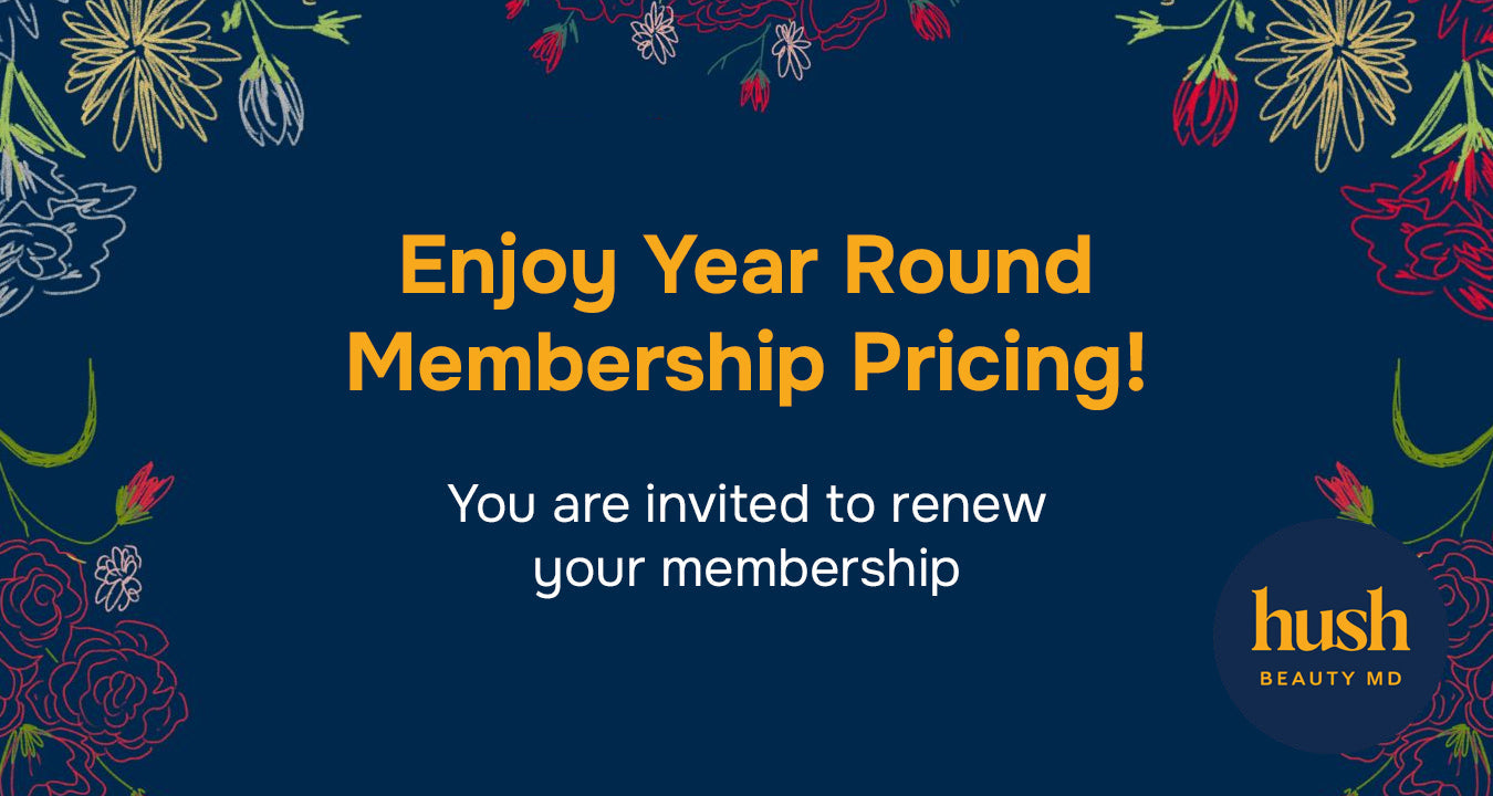 Renew, Refresh & Glow: Top Reasons to Renew Your Hush Beauty Membership This Season