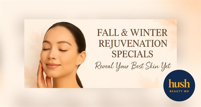 Advanced Skin Renewal: 2025 Fall & Winter Rejuvenation Specials You Don’t Want to Miss